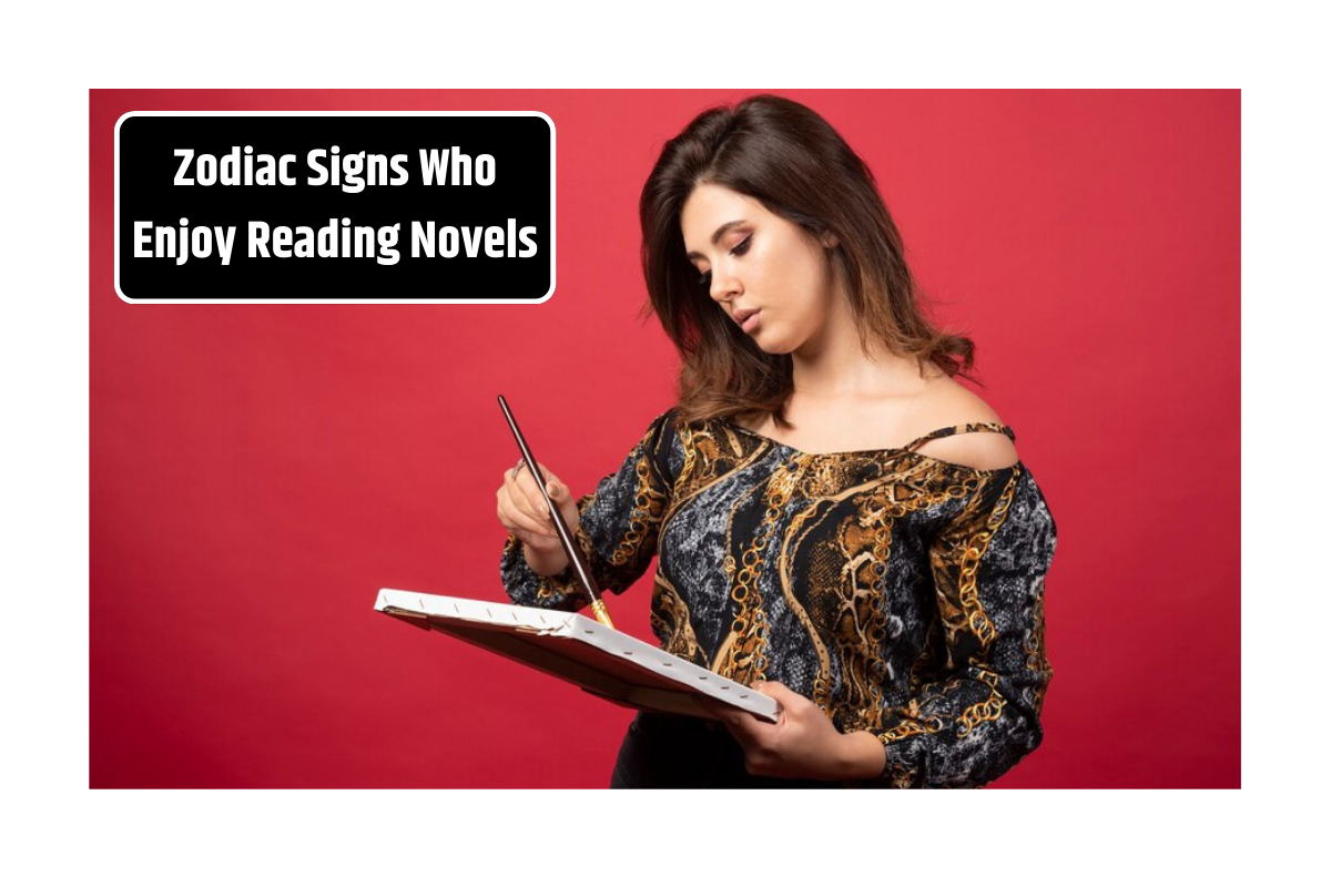 Top 5 Zodiac Signs Who Enjoy Reading Novels