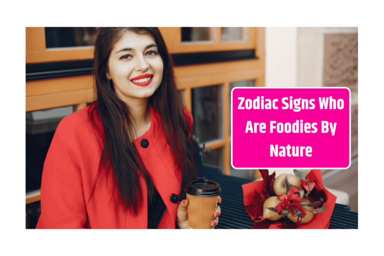 Zodiac Signs Who Are Foodies By Nature
