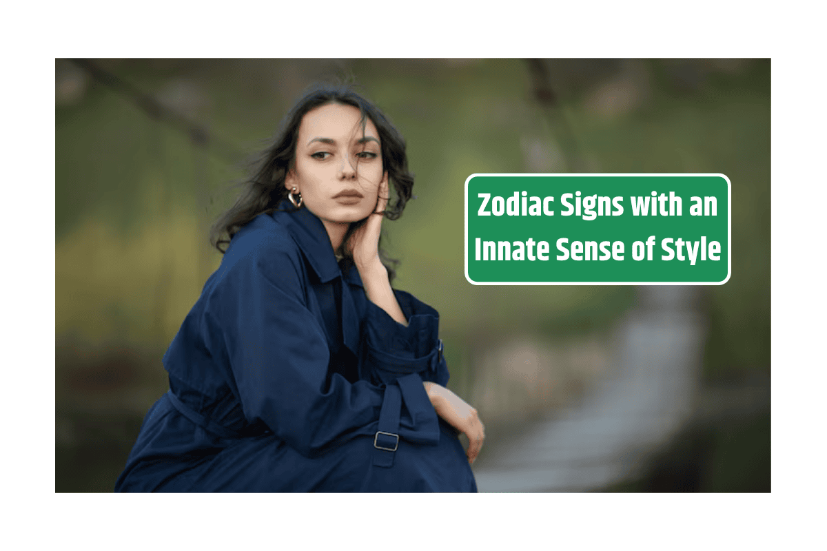 Zodiac Signs with an Innate Sense of Style